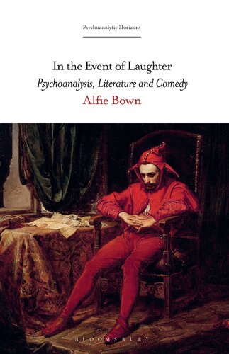 In The Event Of Laughter Psychoanalysis Literature And Comedy Alfie Bown