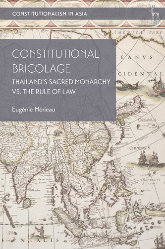 Constitutional Bricolage Thailands Sacred Monarchy Vs The Rule Of Law Eugnie Mrieau