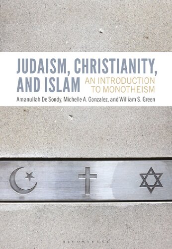 Judaism Christianity And Islam An Introduction To Monotheism Amanullah De Sondy Michelle A Gonzalez William S Green