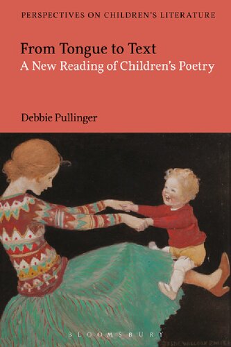 From Tongue To Text A New Reading Of Childrens Poetry Debbie Pullinger
