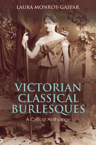Victorian Classical Burlesques A Critical Anthology Laura Monrsgaspar