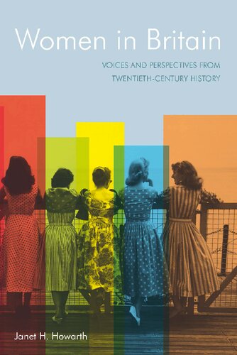 Women In Britain Voices And Perspectives From Twentiethcentury History Janet H Howarth