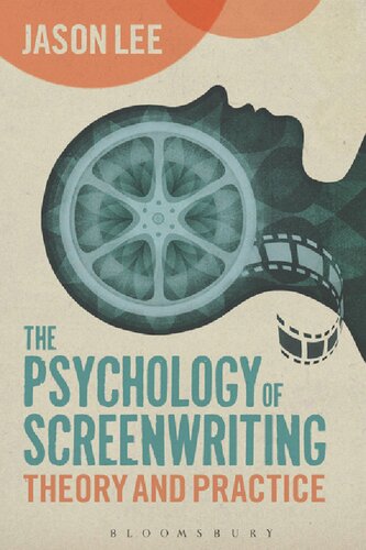 The Psychology Of Screenwriting Theory And Practice Jason Lee