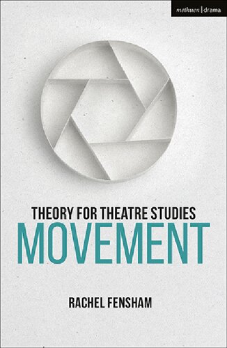 Theory For Theatre Studies Movement Rachel Fensham Kim Solga