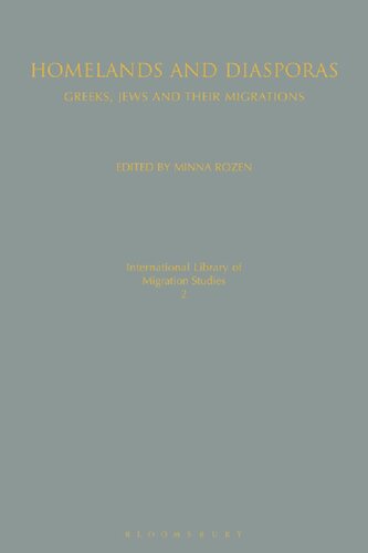 Homelands And Diasporas Greeks Jews And Their Migrations Minna Rozen Editor