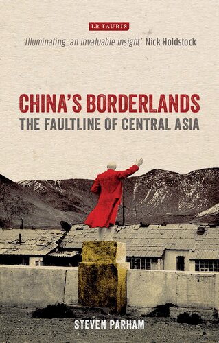 Chinas Borderlands The Faultline Of Central Asia Steven Parham