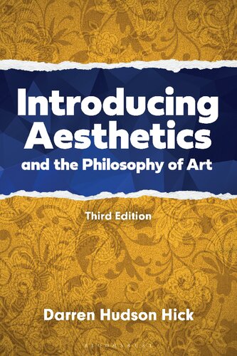 Introducing Aesthetics And The Philosophy Of Art A Casedriven Approach Darren Hudson Hick