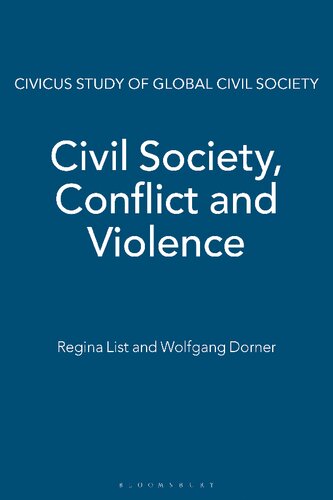 Civil Society Conflict And Violence Insights From The Civicus Civil Society Index Project Wolfgang Drner Regina A List Editors