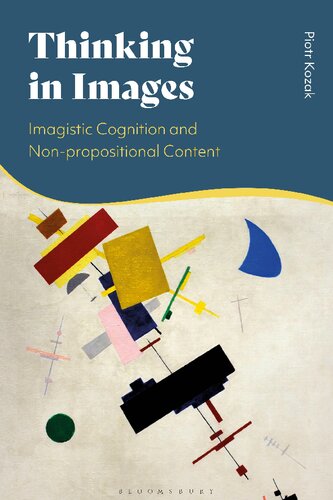 Thinking In Images Imagistic Cognition And Nonpropositional Content Piotr Kozak Editor