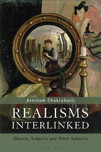 Realisms Interlinked Objects Subjects And Other Subjects Arindam Chakrabarti