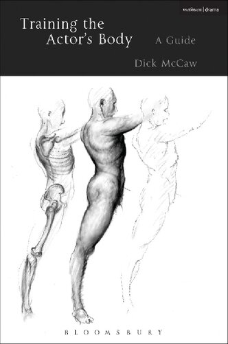 Training The Actors Body A Guide Dick Mccaw