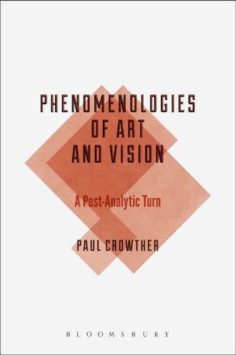 Phenomenologies Of Art And Vision A Postanalytic Turn Paul Crowther