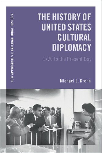 The History Of United States Cultural Diplomacy 1770 To The Present Day Michael L Krenn