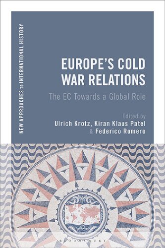 Europes Cold War Relations The Ec Towards A Global Role Ulirich Krotz Kiran Klaus Patel Frederico Romero Editors