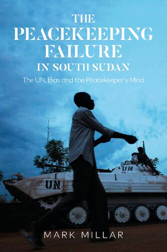 The Peacekeeping Failure In South Sudan The Un Bias And The Peacekeepers Mind Mark Millar