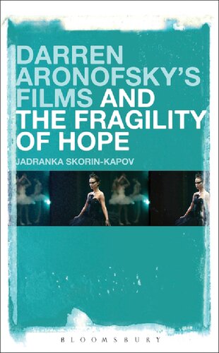 Darren Aronofskys Films And The Fragility Of Hope Jadranka Skorinkapov