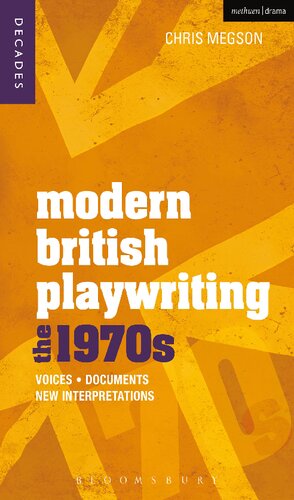 Modern British Playwriting The 1970s Voices Documents New Interpretations Chris Megson