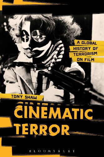 Cinematic Terror A Global History Of Terrorism On Film Tony Shaw
