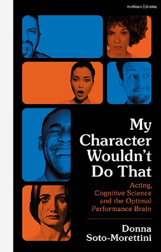 My Character Wouldnt Do That Acting Cognitive Science And The Optimal Performance Brain Donna Sotomorettini