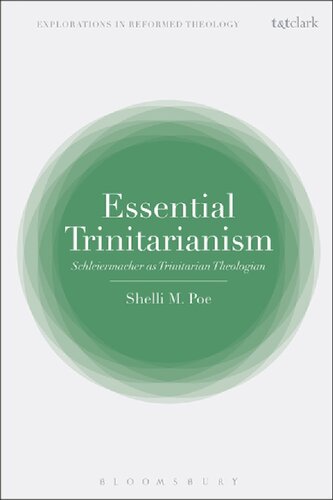 Essential Trinitarianism Schleiermacher As Trinitarian Theologian Shelli M Poe
