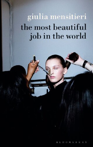 The Most Beautiful Job In The World Lifting The Veil On The Fashion Industry Giulia Mensitieri Natasha Lehrer