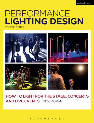 Performance Lighting Design How To Light For The Stage Concerts And Live Events Nick Moran