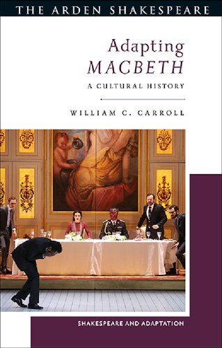 Adapting Macbeth A Cultural History William C Carroll