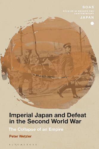 Imperial Japan And Defeat In The Second World War The Collapse Of An Empire Peter Wetzler