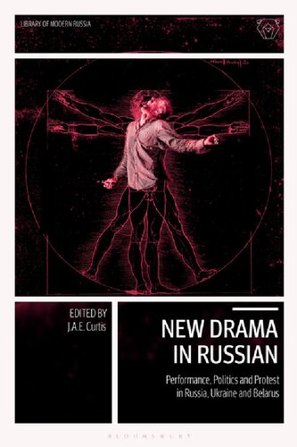 New Drama In Russian Performance Politics And Protest In Russia Ukraine And Belarus J A E Curtis Editor