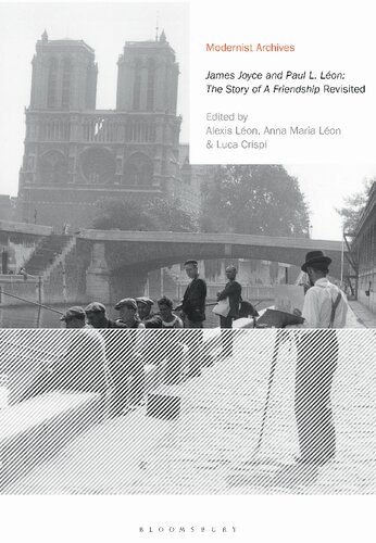 James Joyce And Paul L Lon The Story Of A Friendship Revisited Alexis Lon Anna Maria Lon Luca Crispi Editors