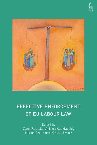 Effective Enforcement Of Eu Labour Law Zane Rasnaa Aristea Koukiadaki Niklas Bruun Klaus Lrcher Editors