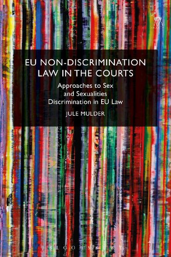 Eu Nondiscrimination Law In The Courts Approaches To Sex And Sexualties Discrimination In Eu Law Jule Mulder