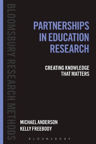 Partnerships In Education Research Creating Knowledge That Matters Michael Anderson Kelly Freebody