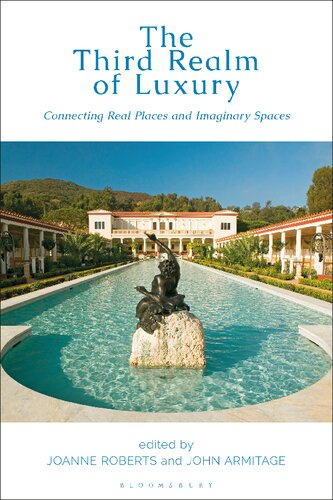 The Third Realm Of Luxury Connecting Real Places And Imaginary Spaces Joanne Roberts John Armitage