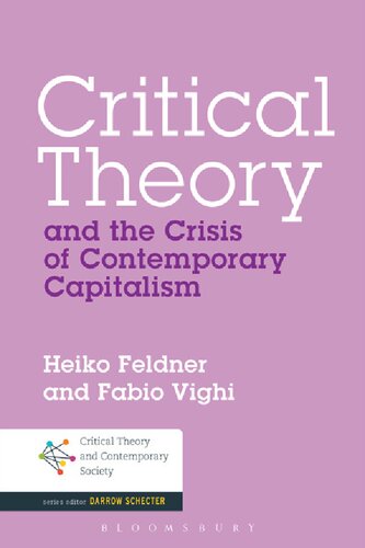 Critical Theory And The Crisis Of Contemporary Capitalism Heiko Feldner Fabio Vighi