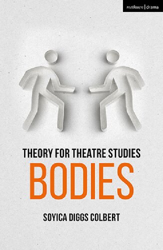 Theory For Theatre Studies Bodies Soyica Diggs Colbert Susan Bennett Kim Solga
