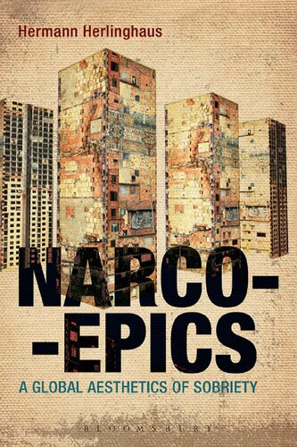 Narcoepics A Global Aesthetics Of Sobriety Hermann Herlinghaus
