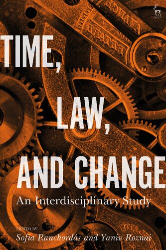 Time Law And Change An Interdisciplinary Study Sofia Ranchords Yaniv Roznai Editors