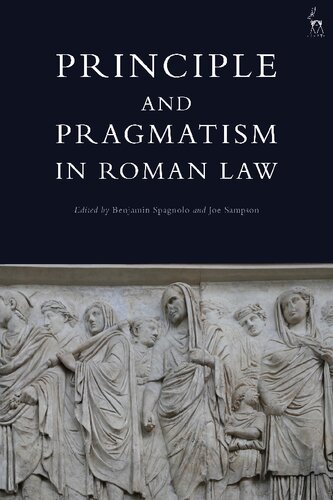 Principle And Pragmatism In Roman Law Benjamin Spagnolo Joe Sampson Editors