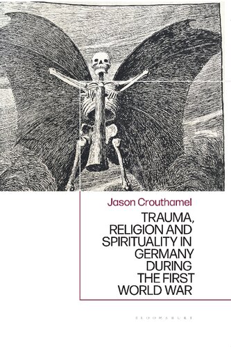 Trauma Religion And Spirituality In Germany During The First World War Jason Crouthamel