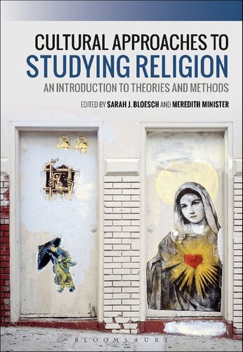 Cultural Approaches To Studying Religion An Introduction To Theories And Methods Sarah J Bloesch Meredith Minister