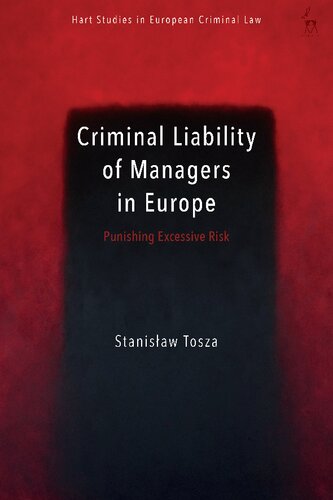 Criminal Liability Of Managers In Europe Punishing Excessive Risk Stanisaw Tosza