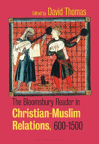 The Bloomsbury Reader In Christianmuslim Relations 6001500 David Thomas Editor