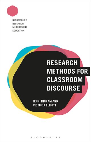 Research Methods For Classroom Discourse Jenni Ingram Victoria Elliott