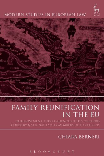 Family Reunification In The Eu The Movement And Residence Rights Of Third Country National Family Members Of Eu Citizens Chiara Berneri