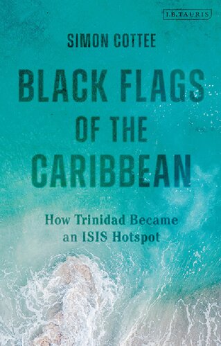 Black Flags Of The Caribbean How Trinidad Became An Isis Hotspot Simon Cottee
