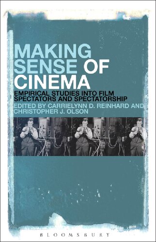 Making Sense Of Cinema Empirical Studies Into Film Spectators And Spectatorship Carrielynn D Reinhard Christopher J Olson Editors