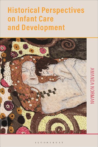 Historical Perspectives On Infant Care And Development Amanda Norman