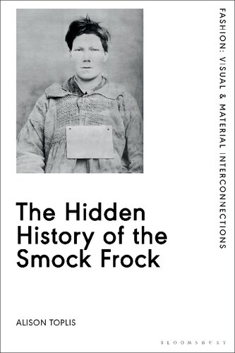 The Hidden History Of The Smock Frock Alison Toplis