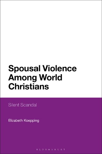 Spousal Violence Among World Christians Silent Scandal Elizabeth Koepping